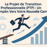 Le Projet de Transition Professionnelle (PTP) : Un Tremplin Vers Votre Nouvelle Carrière 🚀